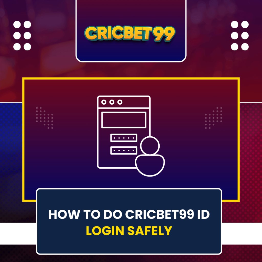 How to Do Cricbet99 ID Login Safely