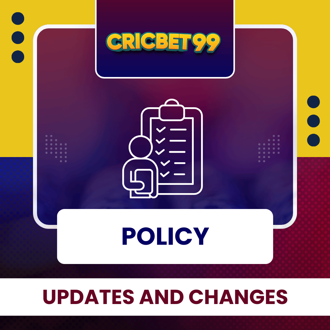 Policy Updates and Changes cricbet99