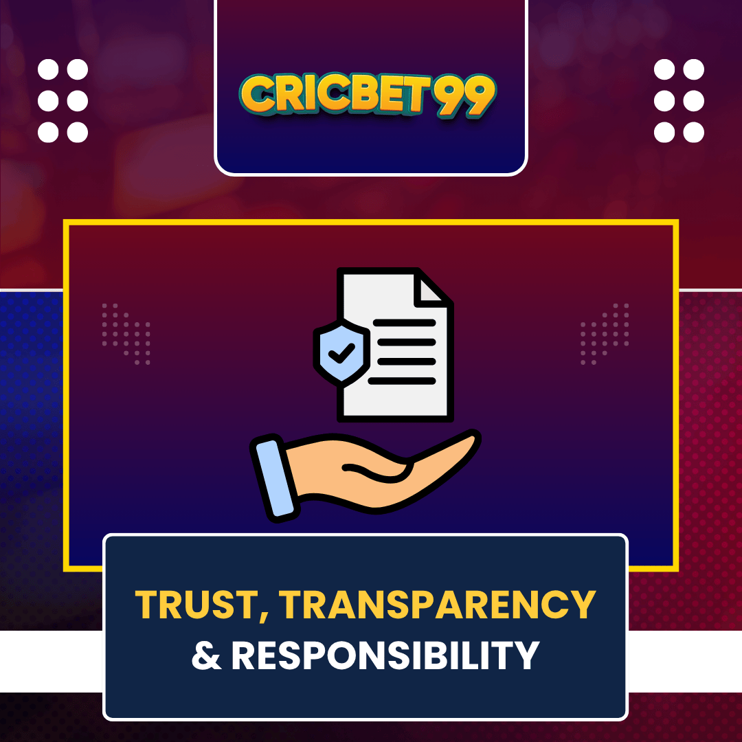 Trust, Transparency & Responsibility - cricbet99