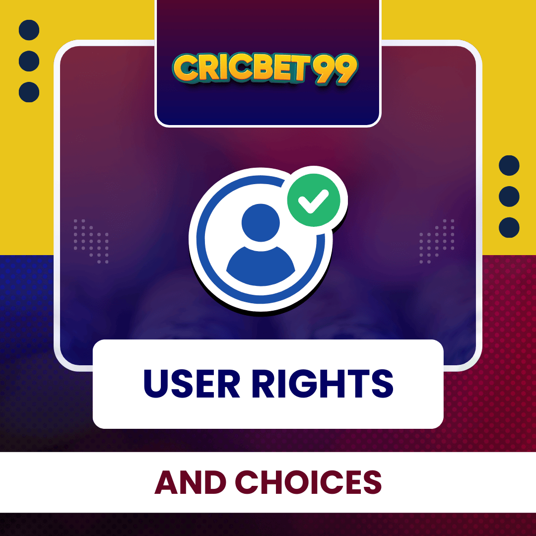 User Rights and Choices - cricbet99