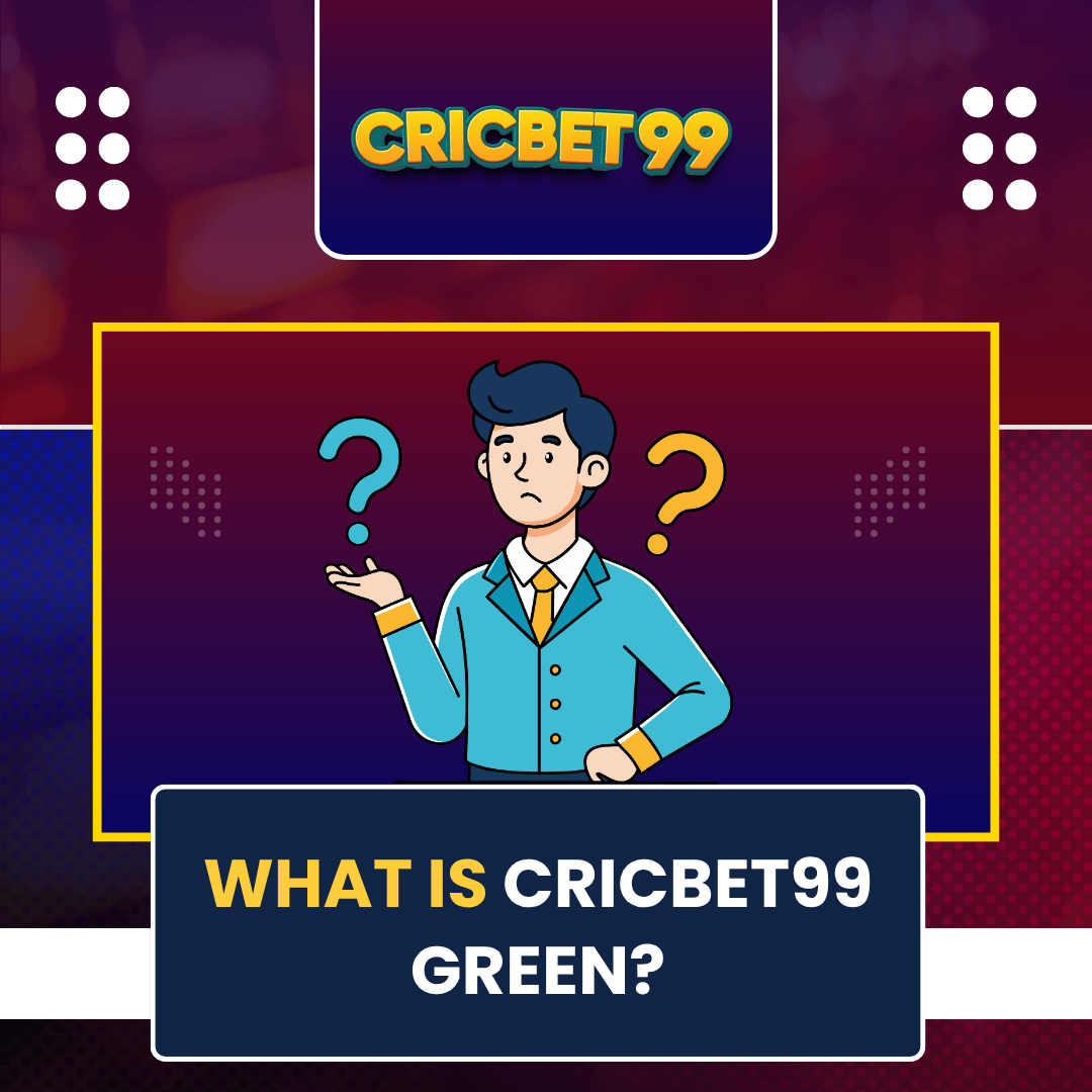 What Is Cricbet99 Green